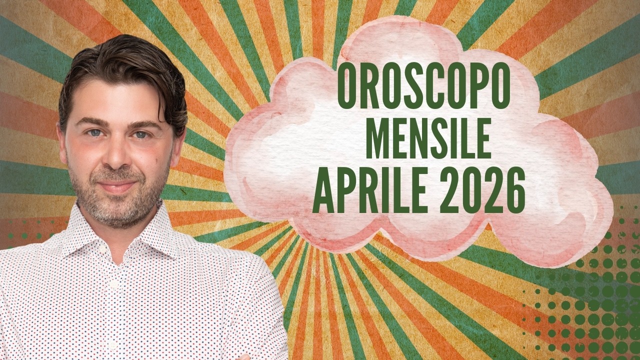 OROSCOPO mensile APRILE 2026 per tutti i segni