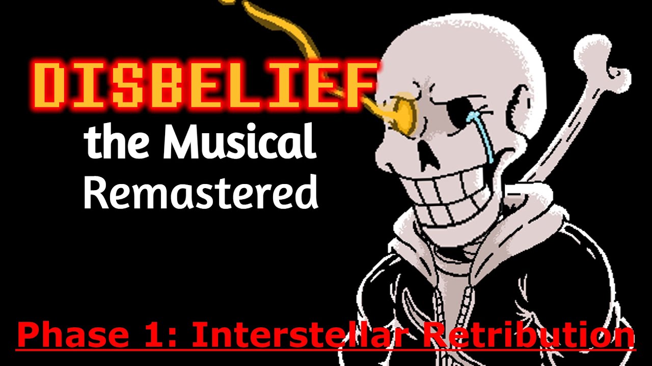 Disbelief the Musical Remake Phase 1: Interstellar Retribution