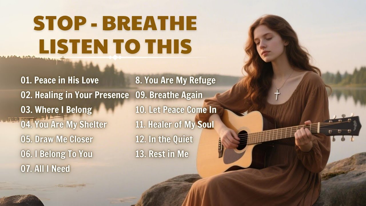 Gentle Bible-Based Worship for Spiritual Strength | Best Worship songs | Christian Hillsong