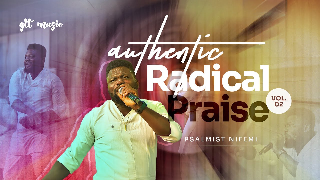 Authentic Radical Praise 2.0 || Psalmist Nifemi ||GLT Lekki, Light House #worshipmusic #highpraise