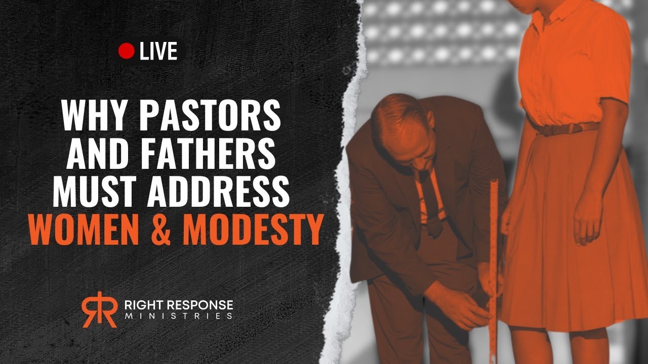 Why Pastors & Fathers MUST Address Women & Modesty