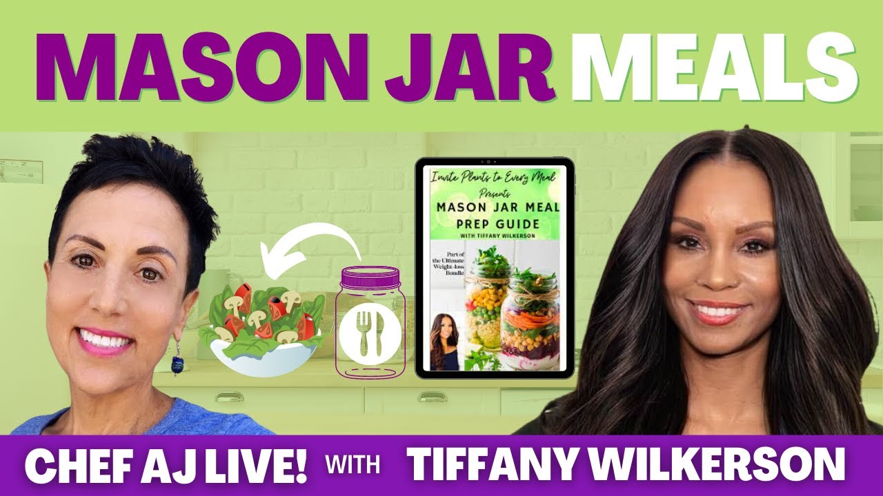 Mason Jar Meals | Chef AJ LIVE! with Tiffany Wilkerson