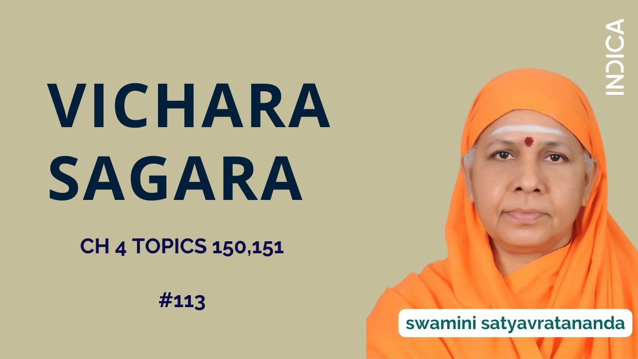 Vichara Sagara -  113 (CH 4 TOPICS 150,151) | Swamini Satyavratananda Saraswati