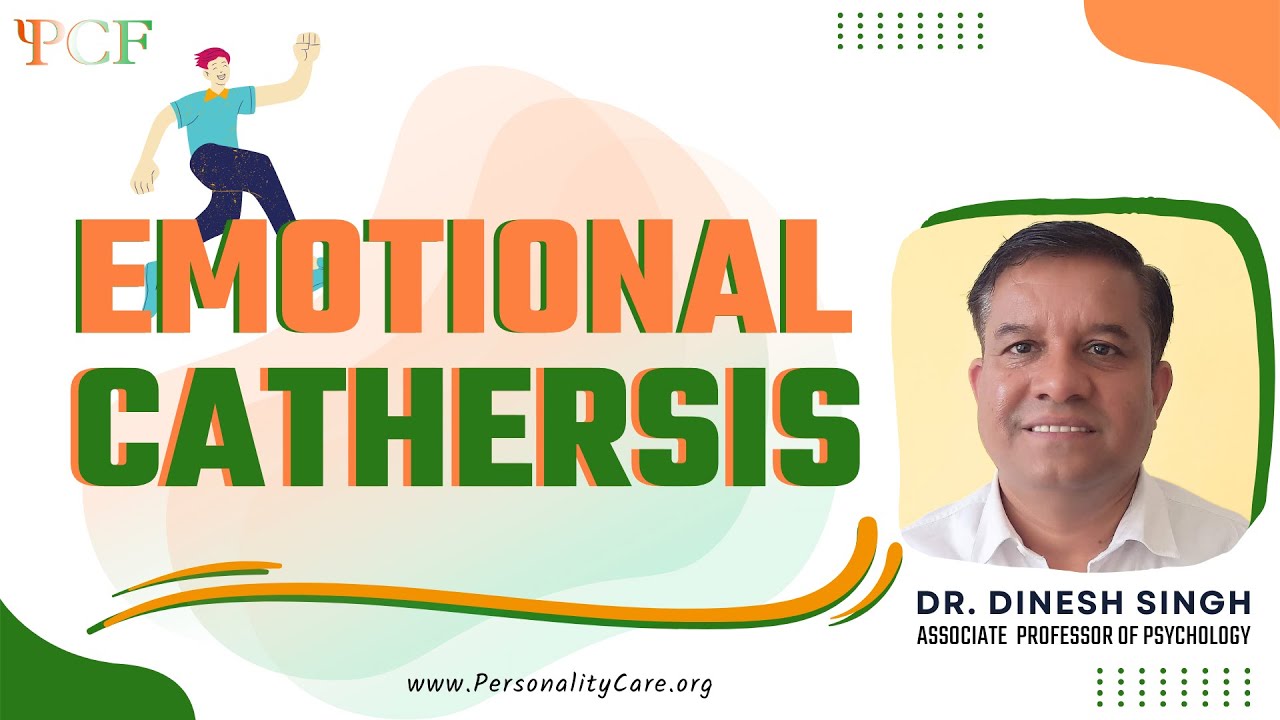 Emotional Catharsis by Dr Dinesh Singh | Science of Crying | Negative emotion releasing