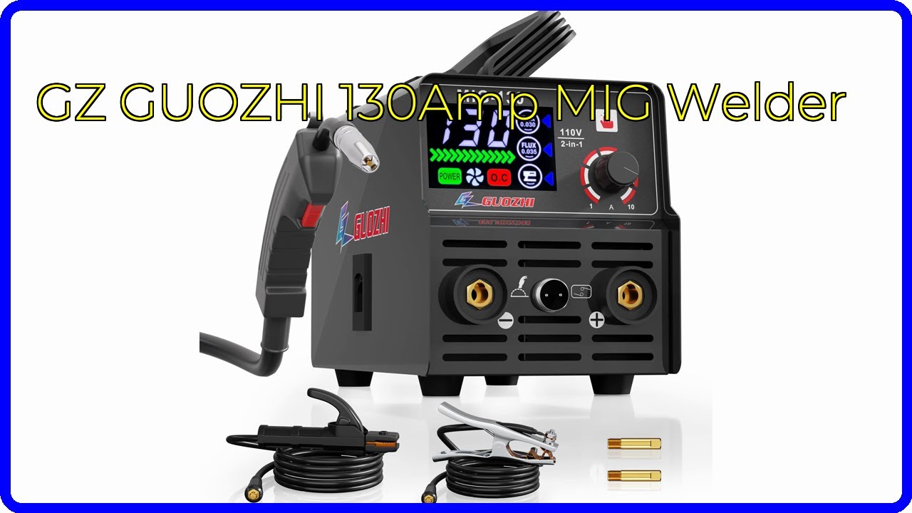 REVIEW (2026): GZ GUOZHI 130Amp MIG Welder. ESSENTIAL details.