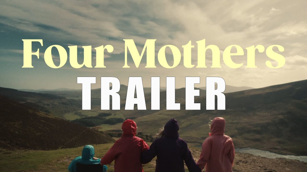 FOUR MOTHERS Official Trailer 2025 Irish Comedy Drama