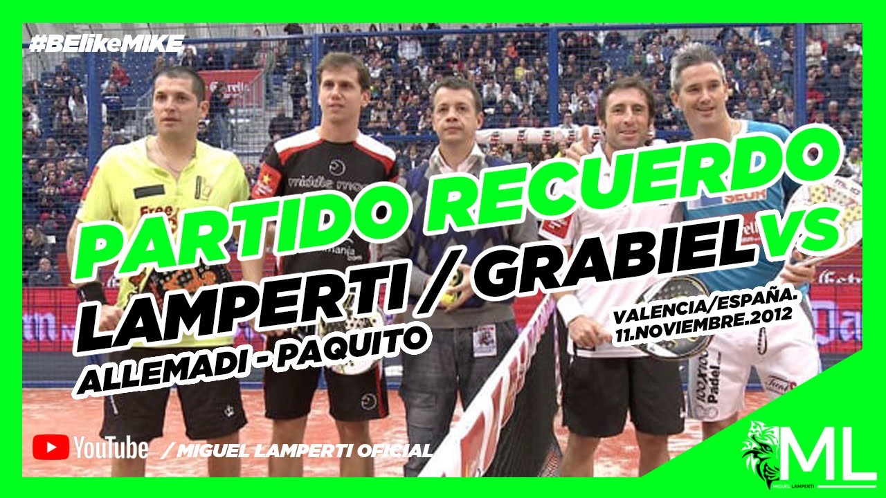 💎FINAL VALENCIA [2012]💎 Vs #Paquito / Allemandi | Canal Oficial #Lamperti #WorldPadelTour proplayer