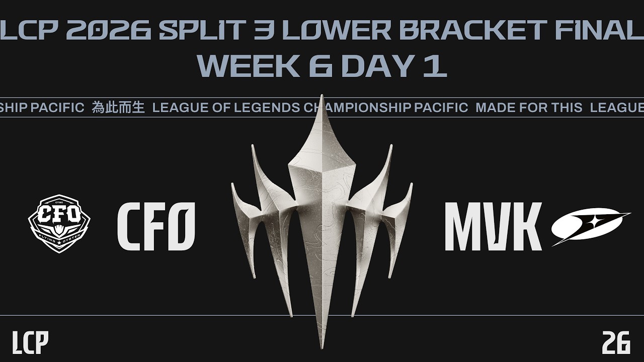 [EN] CFO vs MVK | LCP 2026 Split 3 Lower Bracket Final Week 6 Day 1