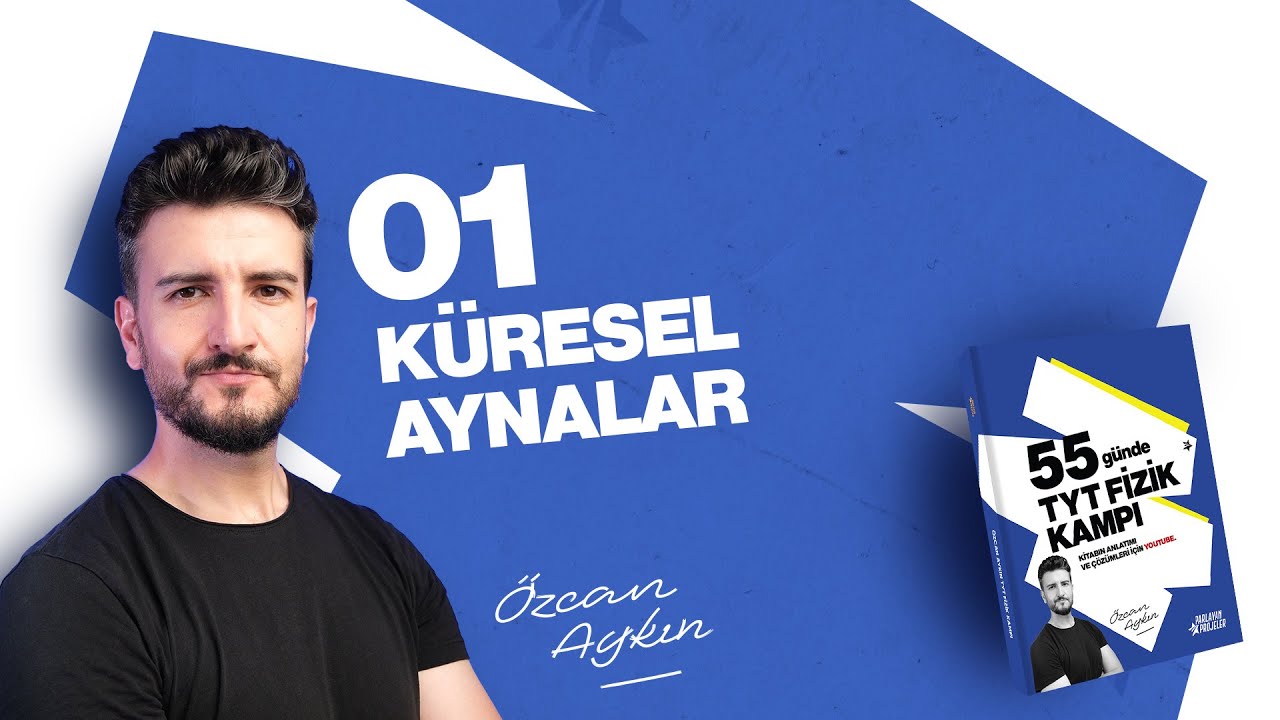 55 Günde TYT Fizik Kampı | 41. Gün | Çukur Aynada Özel Işınlar | Küresel Aynalar - 1 | Optik | 2026