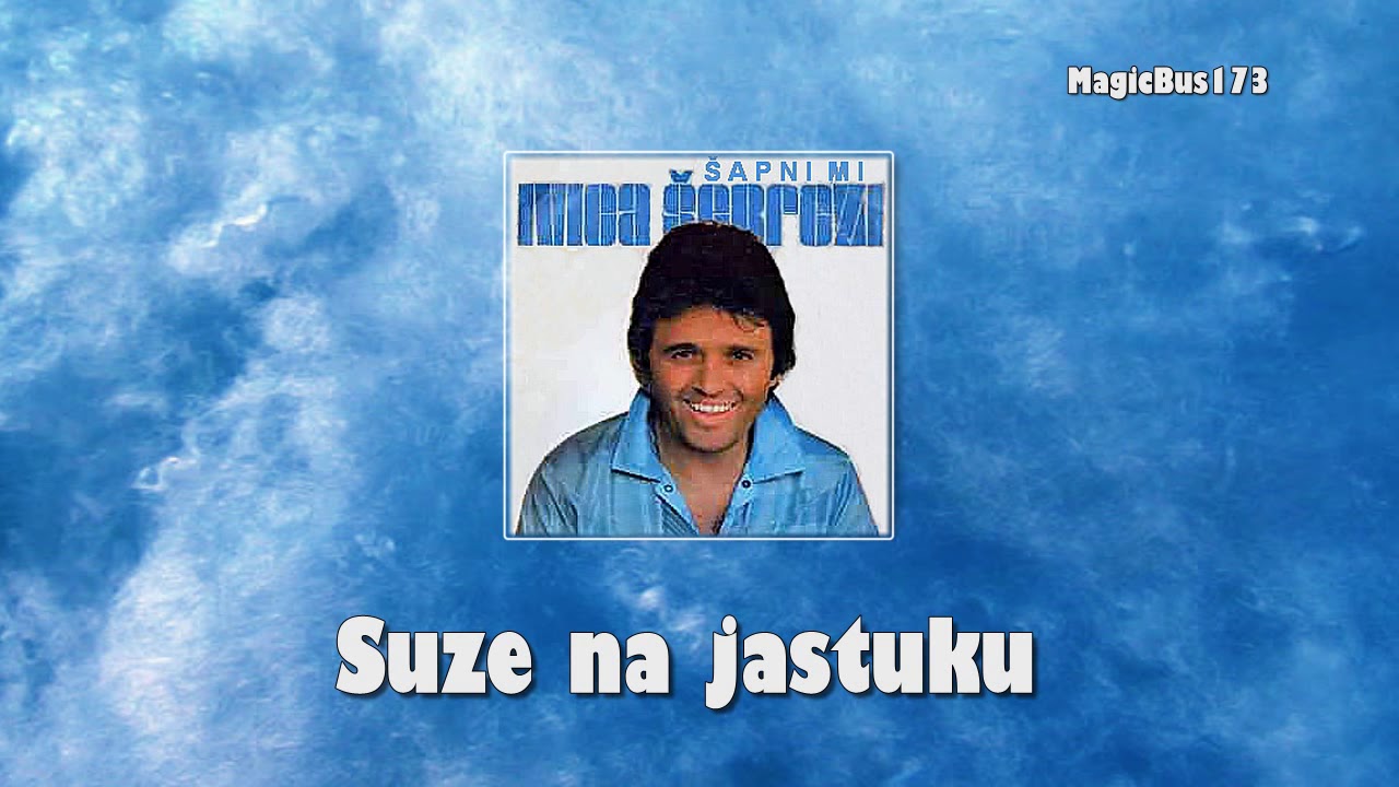 Ivica &Scaron;erfezi - Suze na jastuku