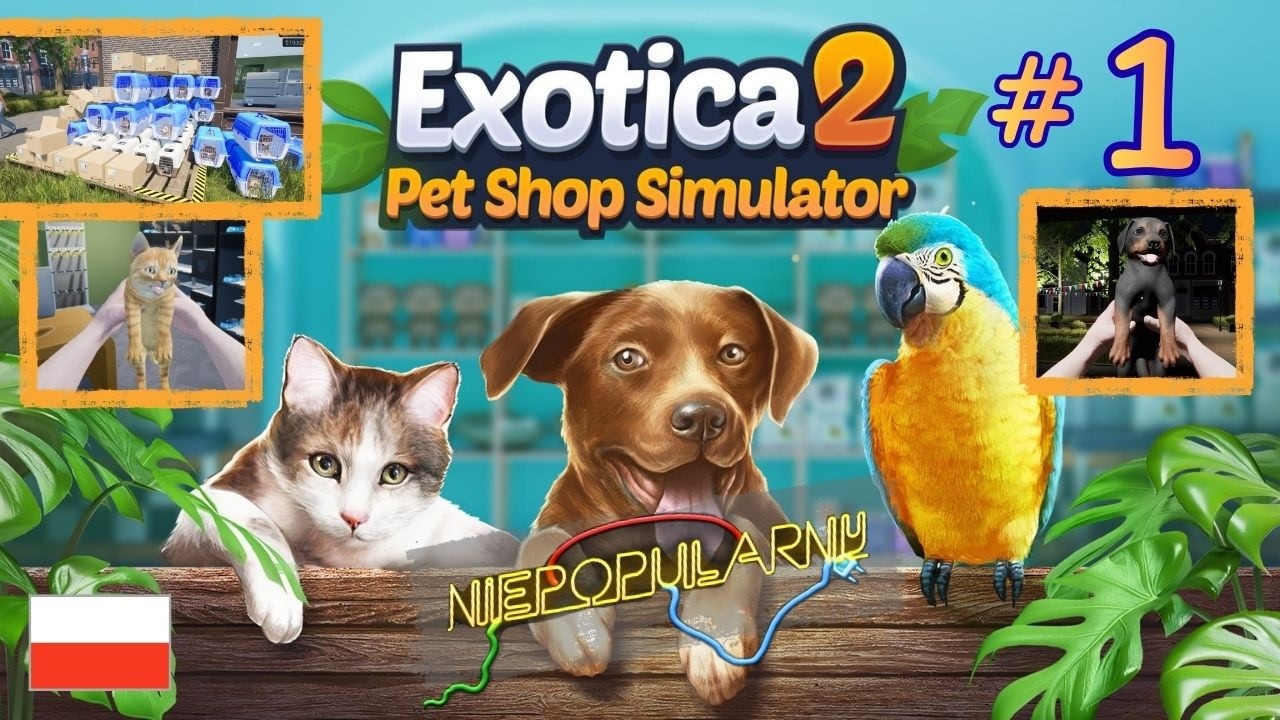 Nasz zoologiczny czyli 🐾🏪 Exotica 2: Pet Shop Simulator