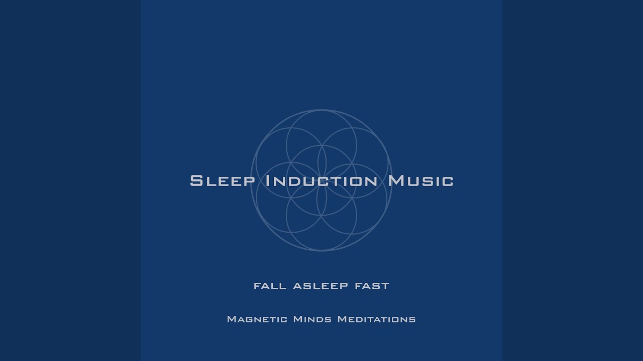Sleep Induction Music (Fall Asleep Fast)