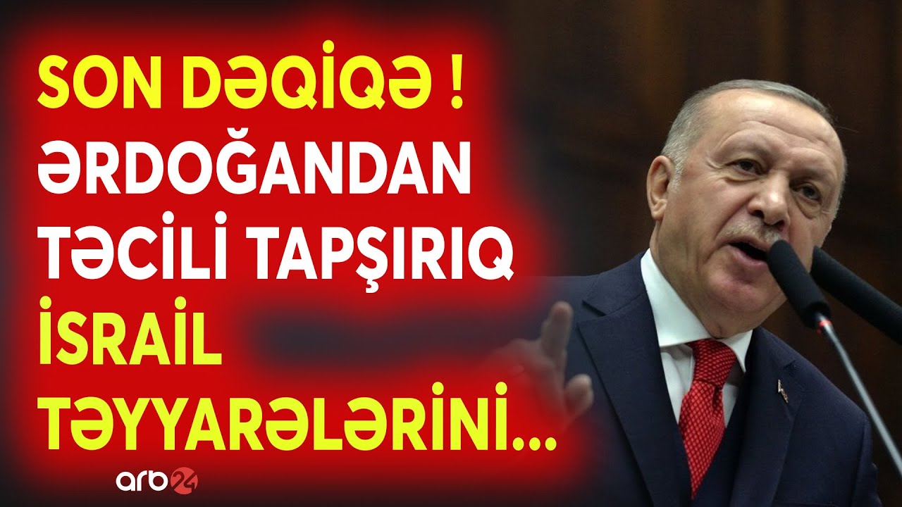 SON DƏQİQƏ! Ərdoğan TƏCİLİ QƏRAR VERDİ - Türkiyə-İsrail GƏRGİNLİYİ PİK HƏDDƏ - NƏ BAŞ VERİR?