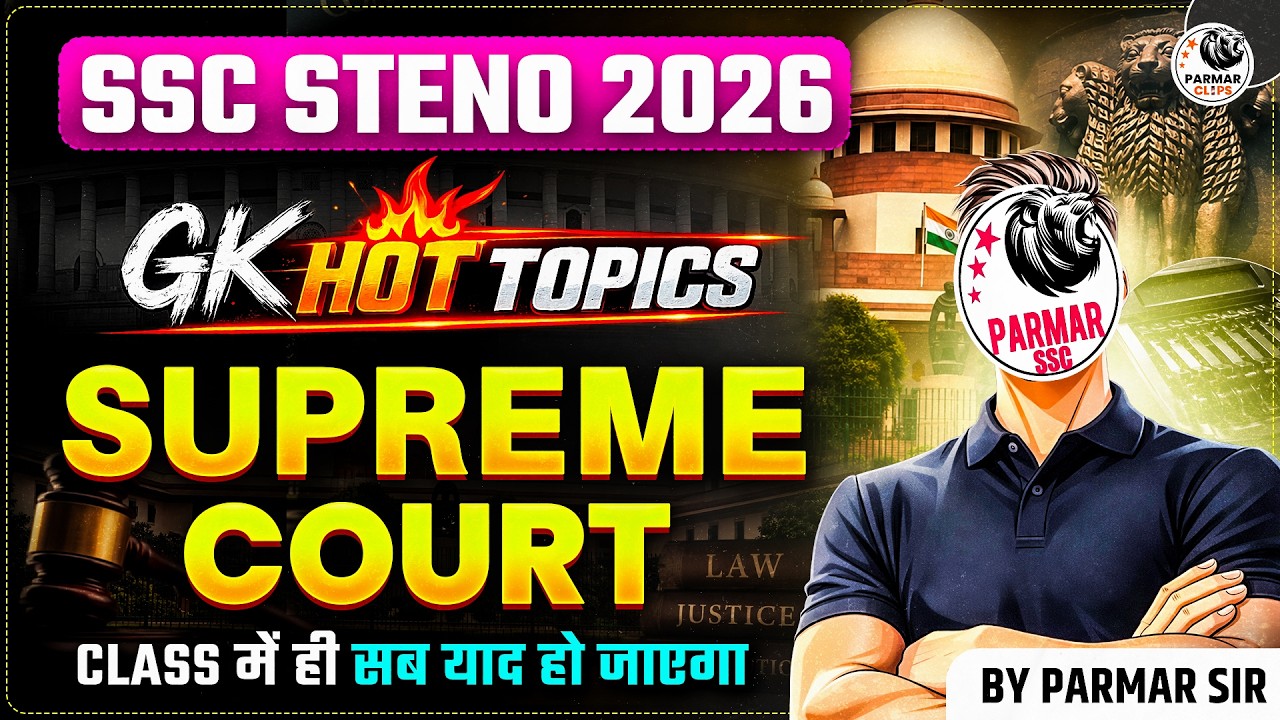 SSC Steno 2026 | Supreme Court (Articles 124-147) Complete Class | GK Hot Topics | Parmar Sir
