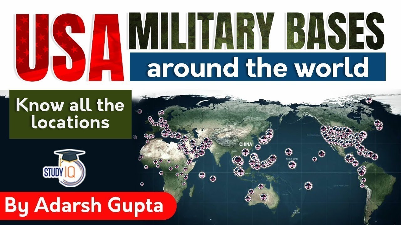 US Military Bases around the world & its strategic significance - Geopolitics Current Affairs UPSC