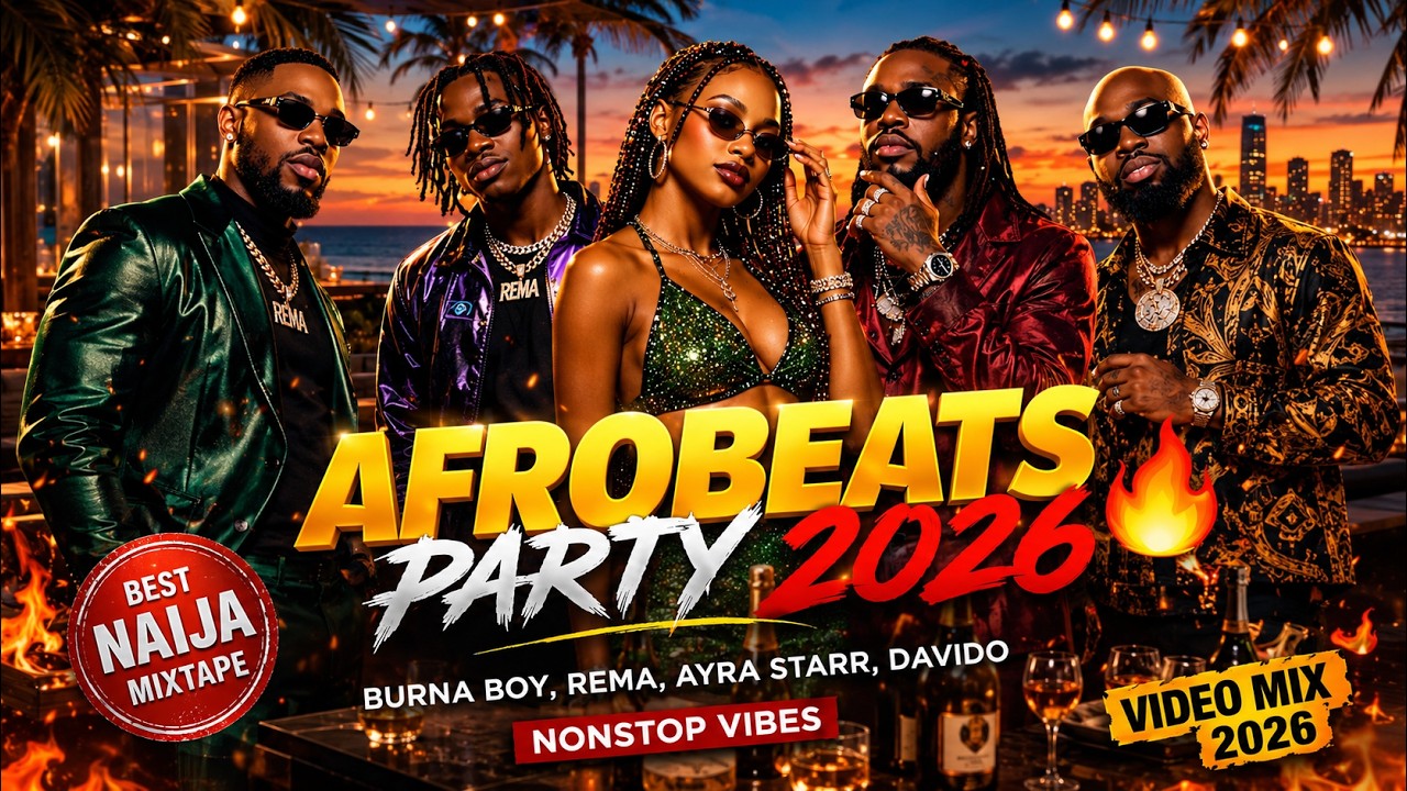 AFROBEAT MIX 2026 🔥 Best African & Nigerian Hits | Nonstop Party Mix
