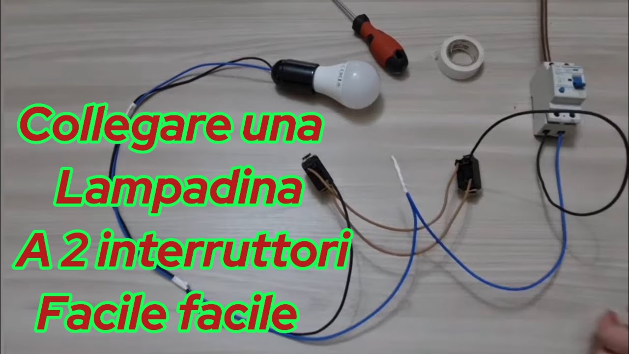 Come collegare una lampadina a Due interruttori derivare da 2 deviatori ad una lampada elettrica