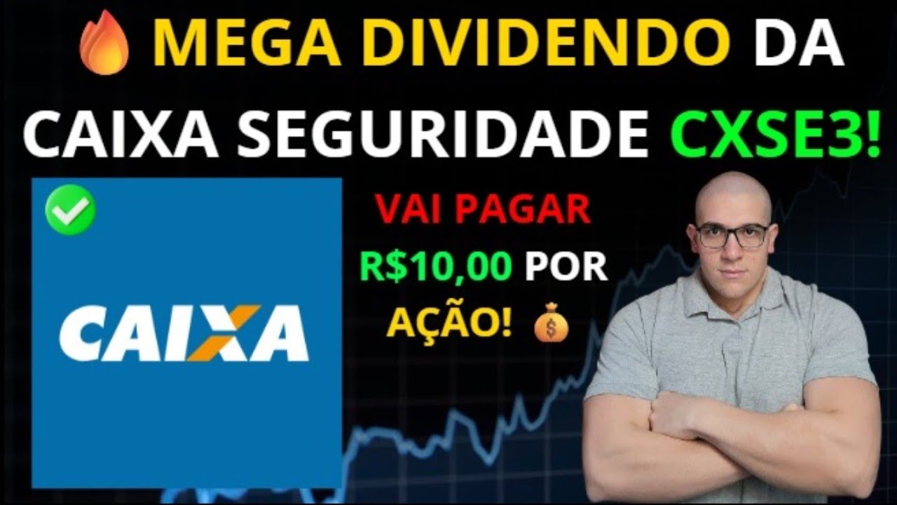 🔥MEGA DIVIDENDO DA CXSE3! 💰 CAIXA SEGURIDADE PODE PAGAR R$10 POR A&Ccedil;&Atilde;O E SURPREENDER O MERCADO!