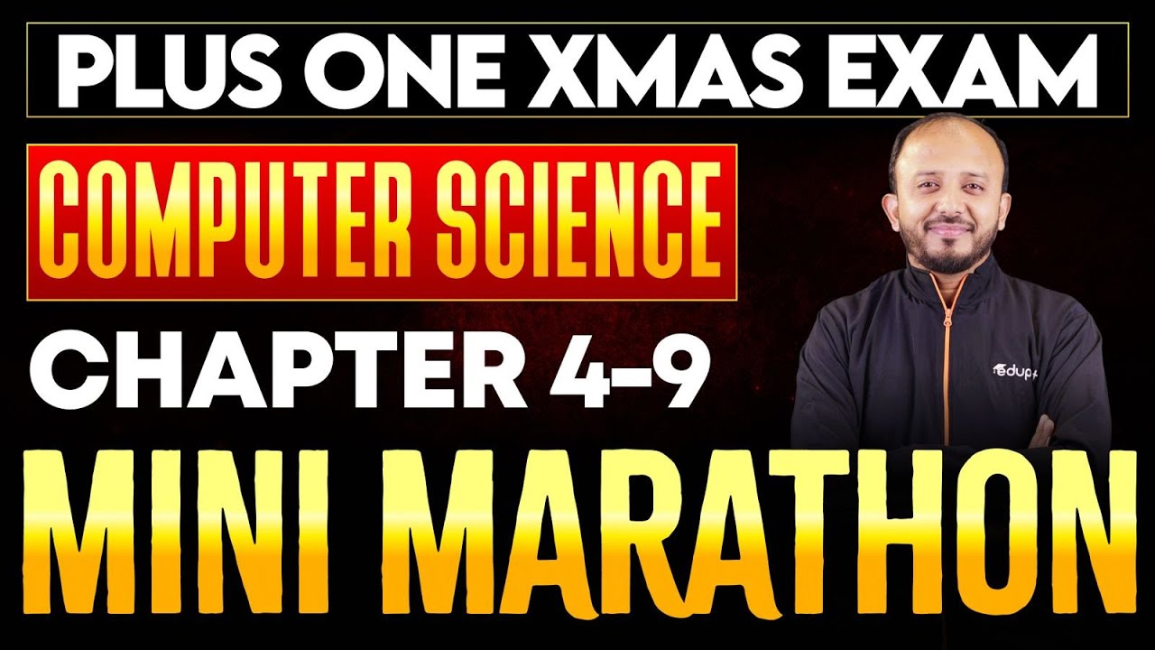 Plus One Computer Science Complete Revision | Chapters 4-9 Marathon Class | Exam 2026