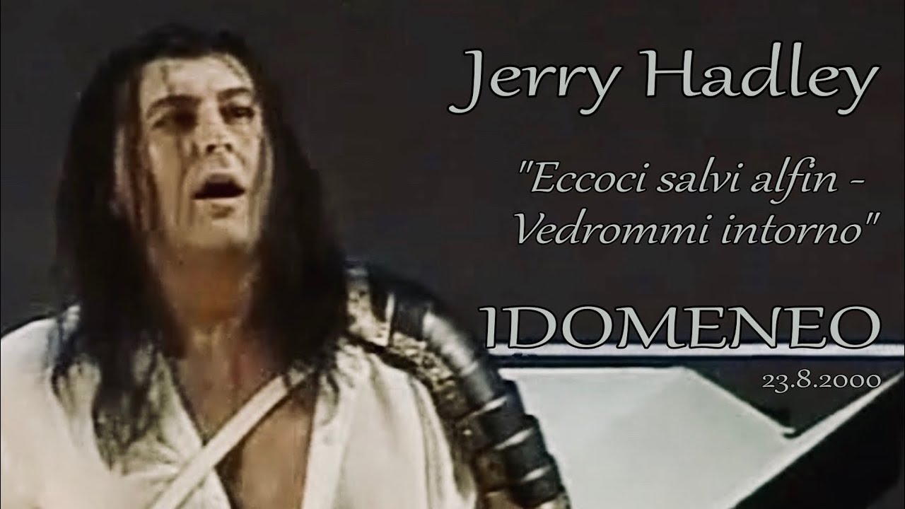 Jerry Hadley - Eccoci salvi, alfin...Vedrommi intorno - Mozart: Idomeneo (Salzburg 2000)