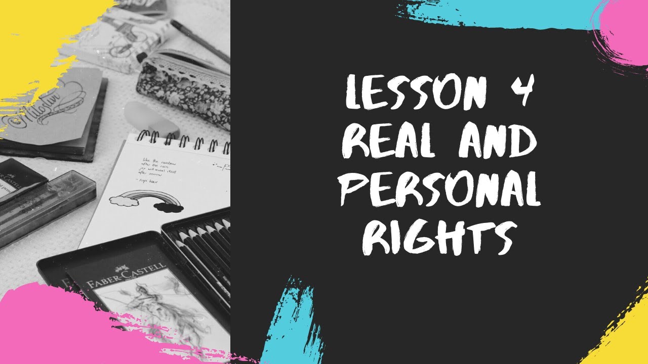 Lesson 4: Real and Personal Rights