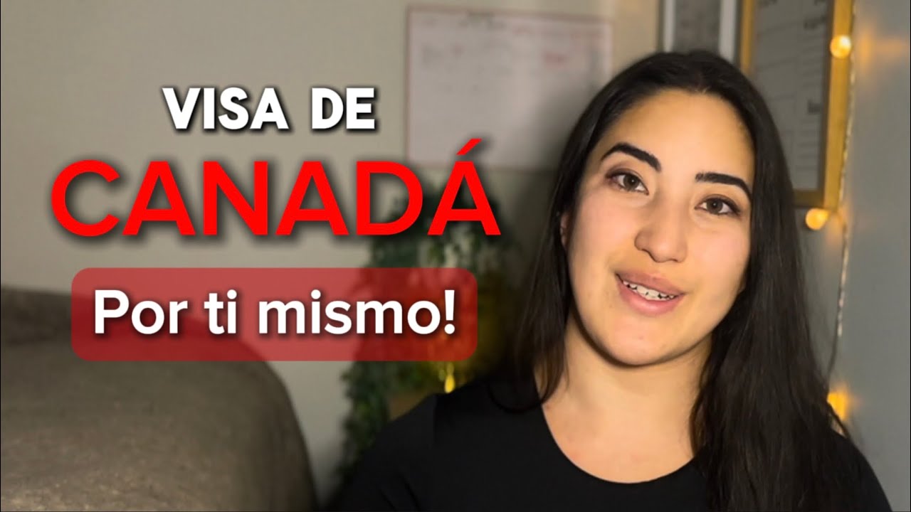 C&oacute;mo aplicar a VISA de TURISTA CANADIENSE 2025 | Documentos y Requisitos | Alejandra en Ruta