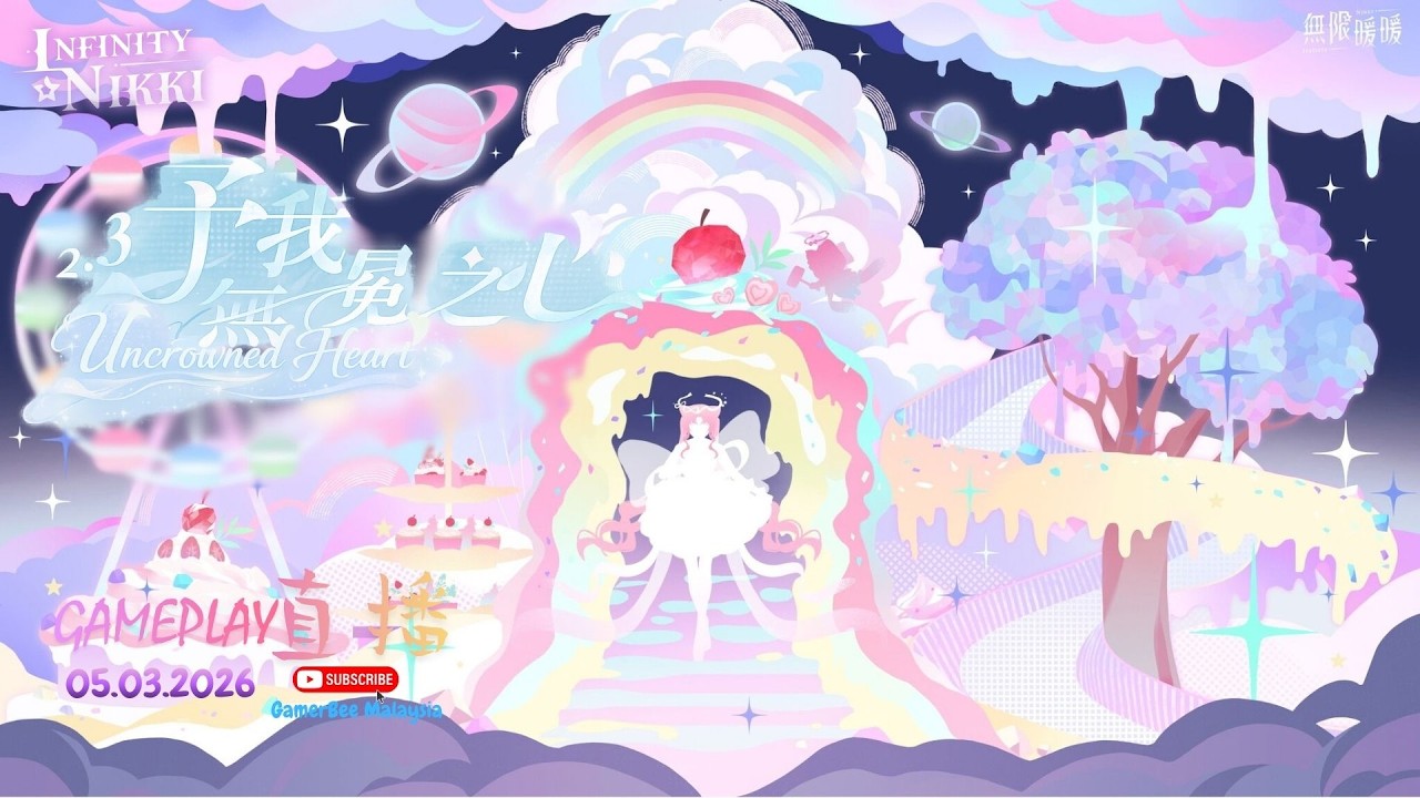 05.03.2026 Pt/1 Infinity Nikki 2.3｜Uncrowned Heart（予我无冕之心）