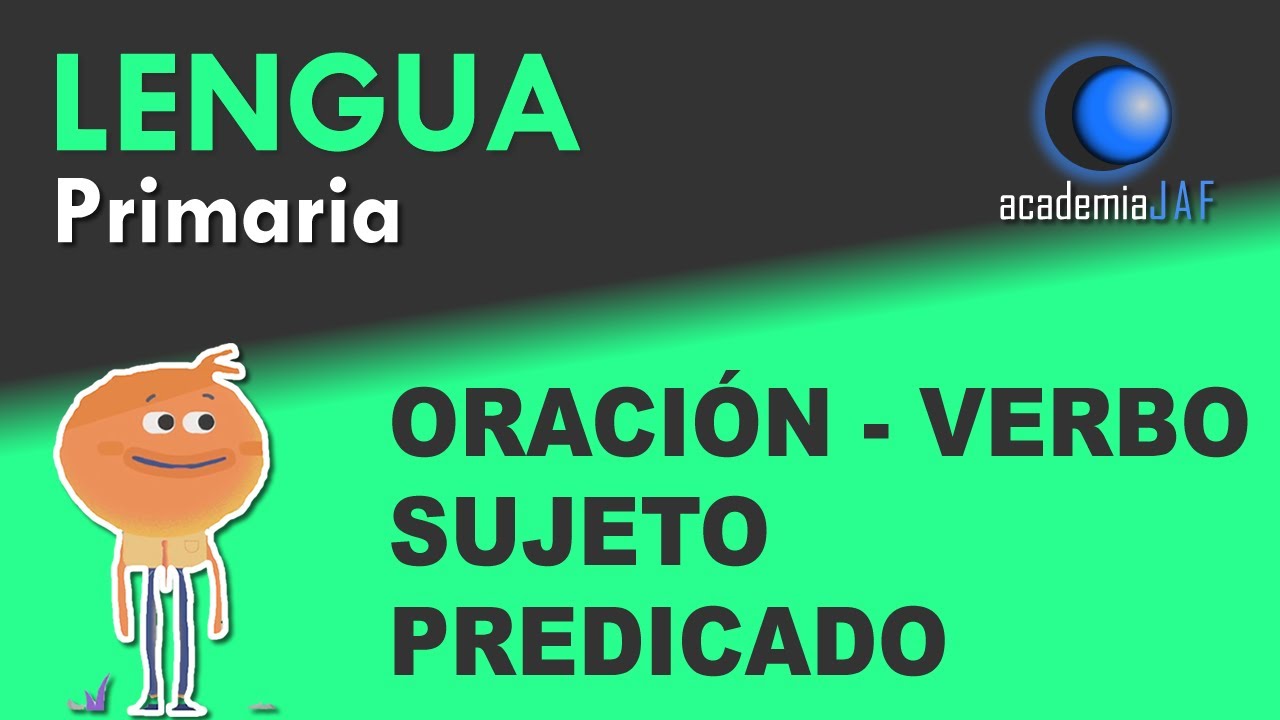 La oración: identificar verbo, sujeto y predicado