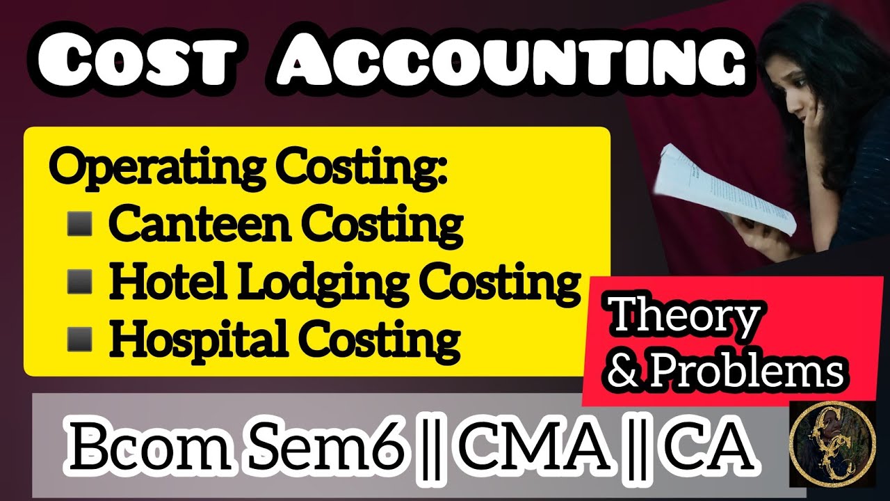 Canteen Costing || Hotel Lodging Costing || Hospital Costing || Operating Costing|| Cost Accounting