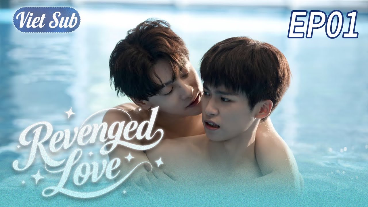 🌈Revenged Love -Tập 01 | Bộ phim truyền hình BL được yêu thích nhất năm 2025👬#bl #revengedlove