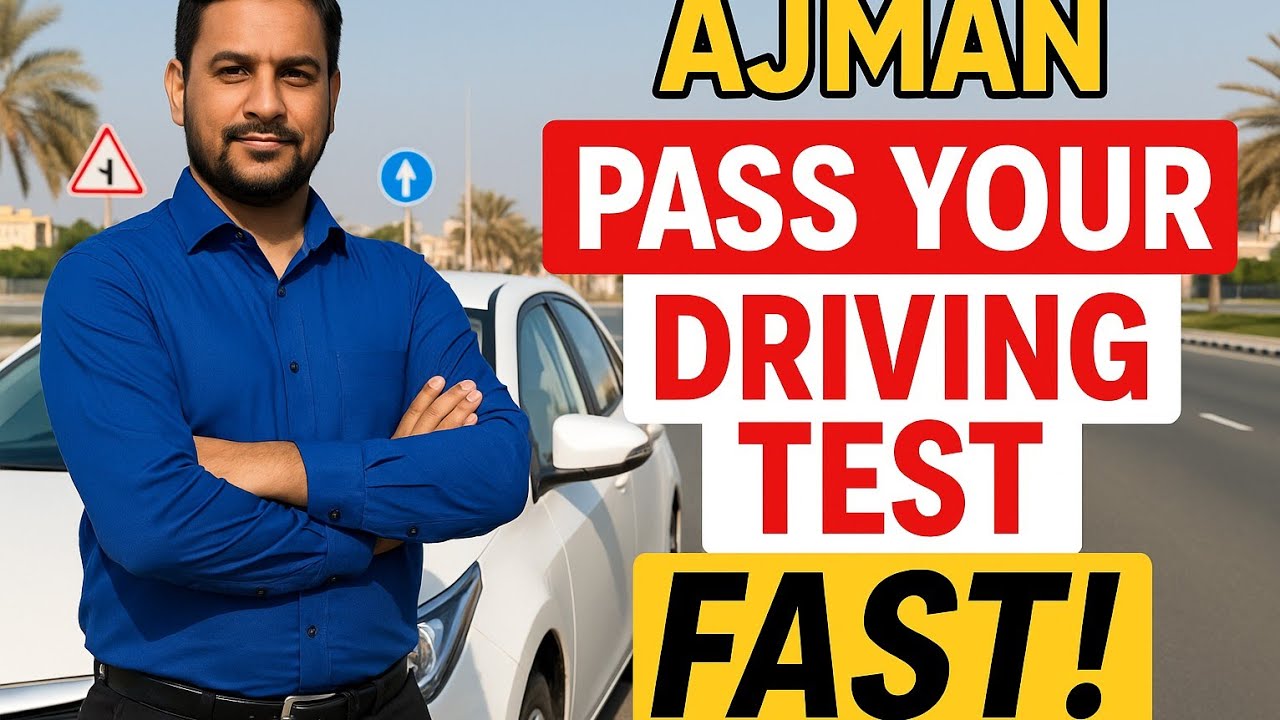 Ajman Driving Test Full Process - Step by Step Guide | رانندگی ٹیسٹ کی مکمل ویڈیو گائیڈ