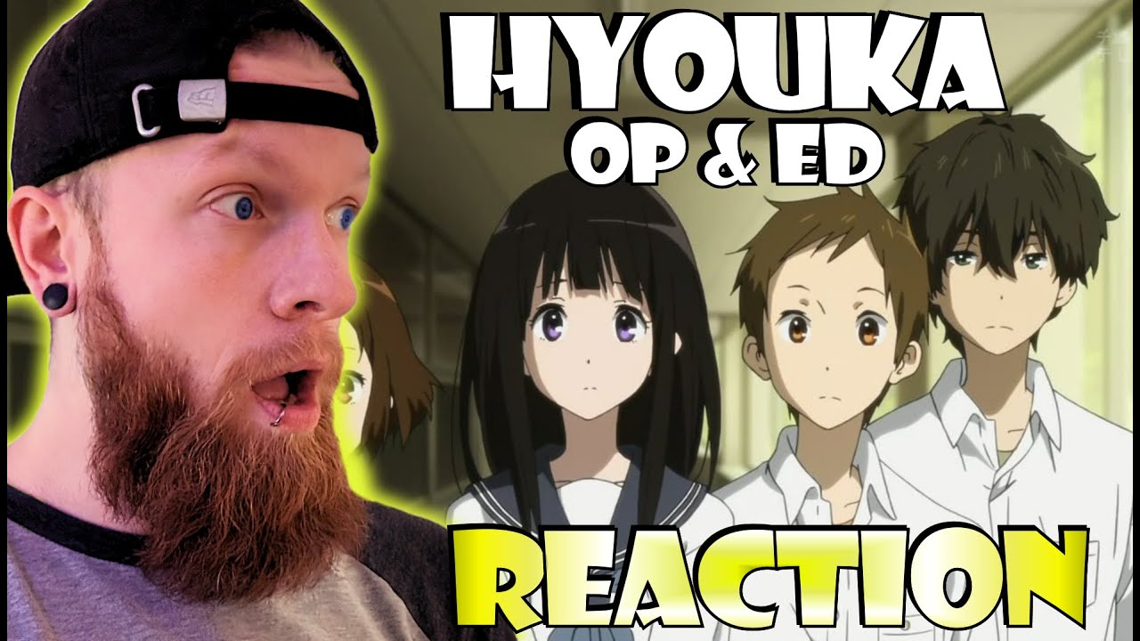 Hyouka Op & Ed Reaction