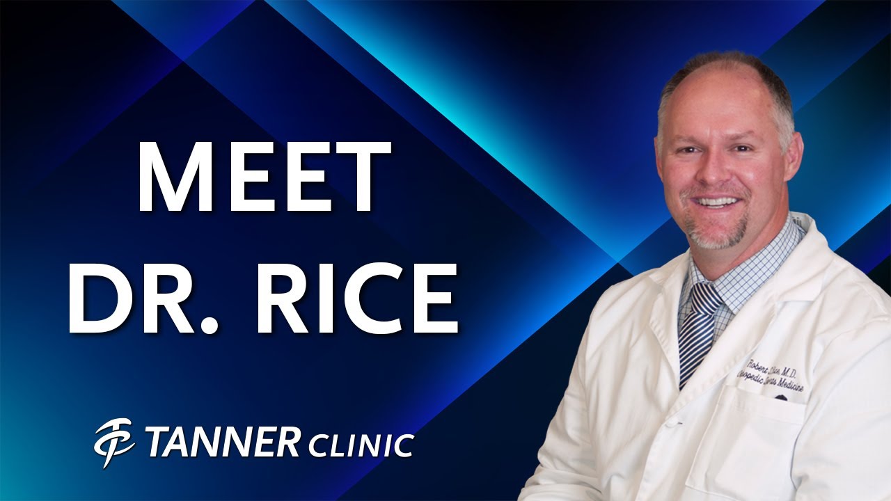 Meet Dr. Robert Rice | Orthopedic Surgeon at Tanner Clinic