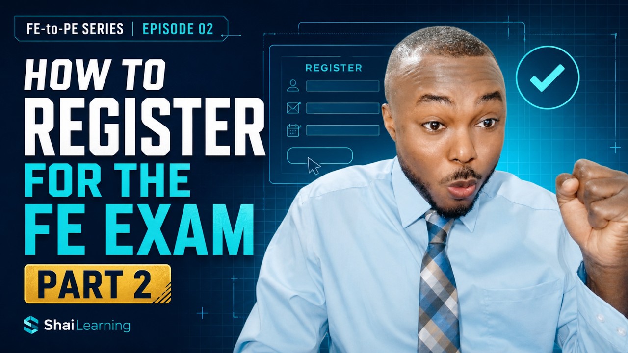 Part 2 -  How to Register and Format of the FE Exam
