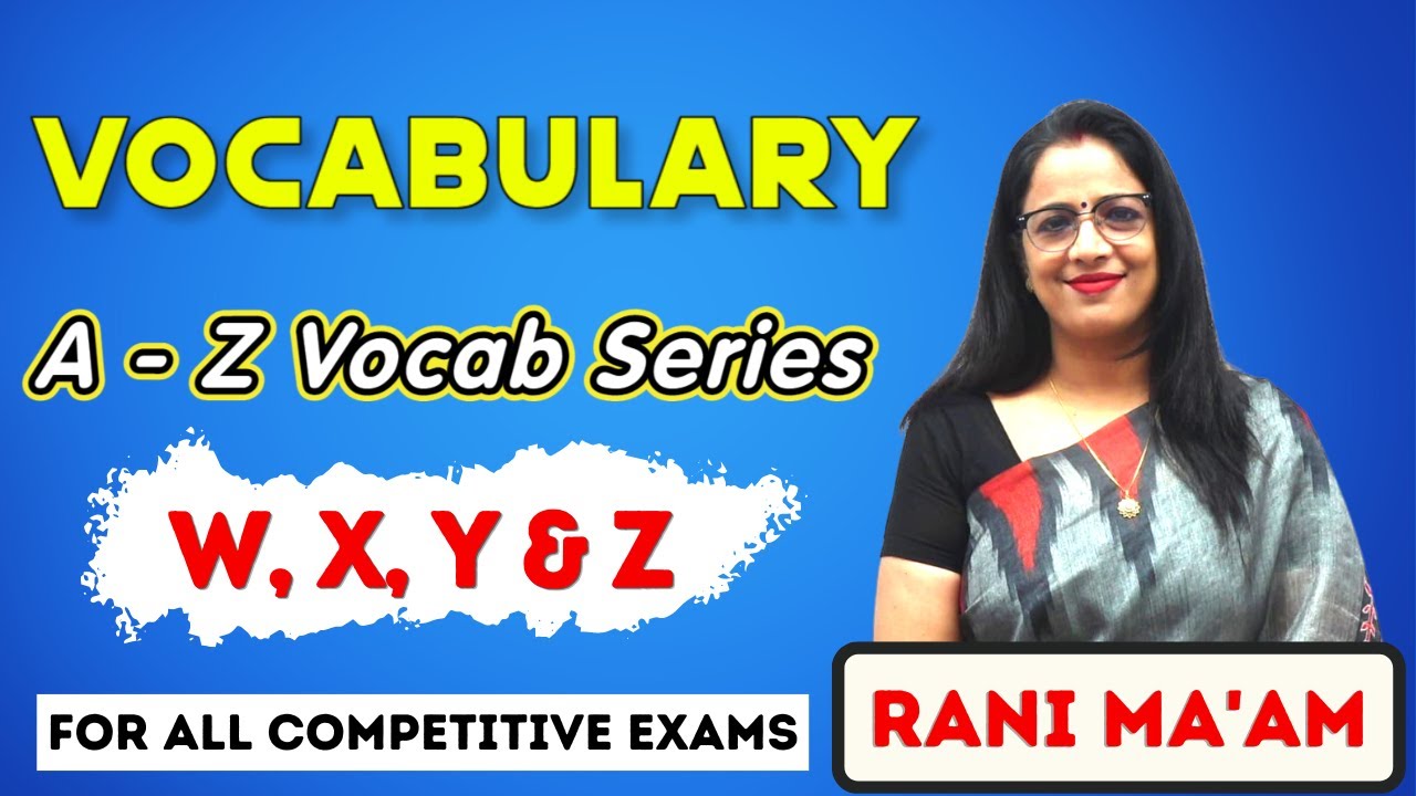Vocabulary A - Z Series | W, X, Y, & Z Words | Synonyms and Antonyms | English With Rani Ma'am