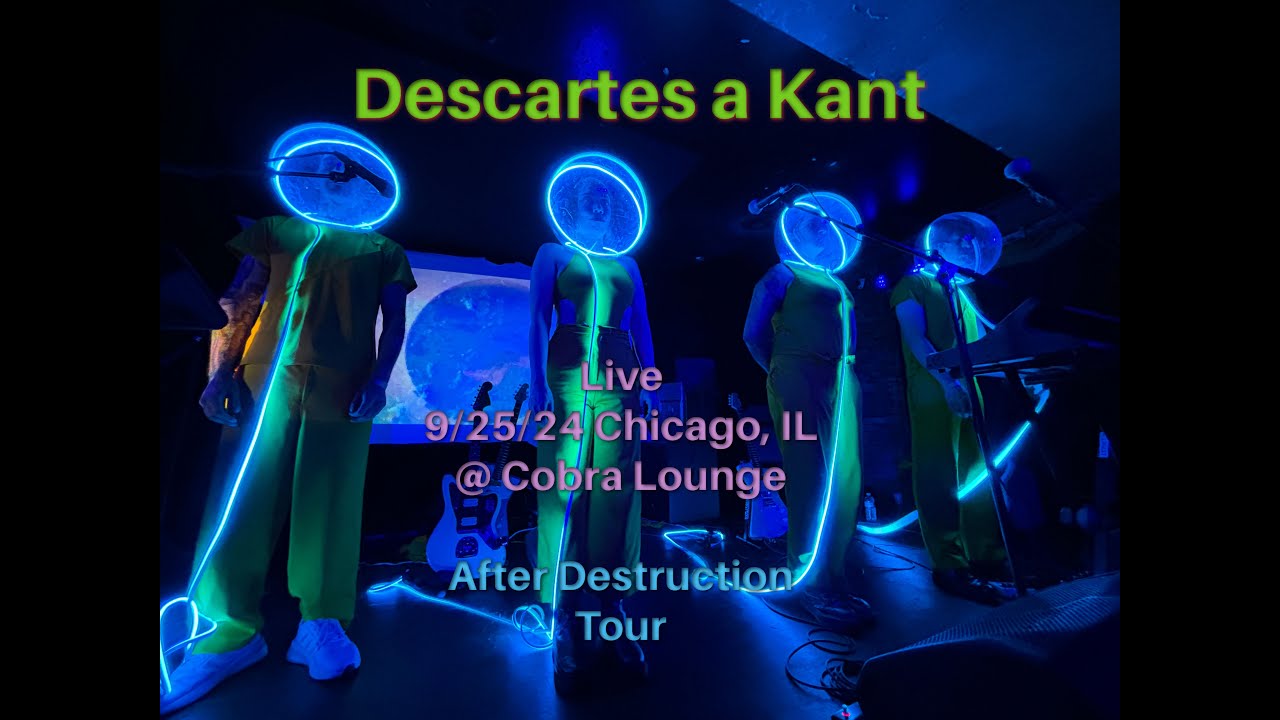 Descartes a Kant 9/25/24 Chicago, IL at Cobra Lounge (After Destruction Tour)