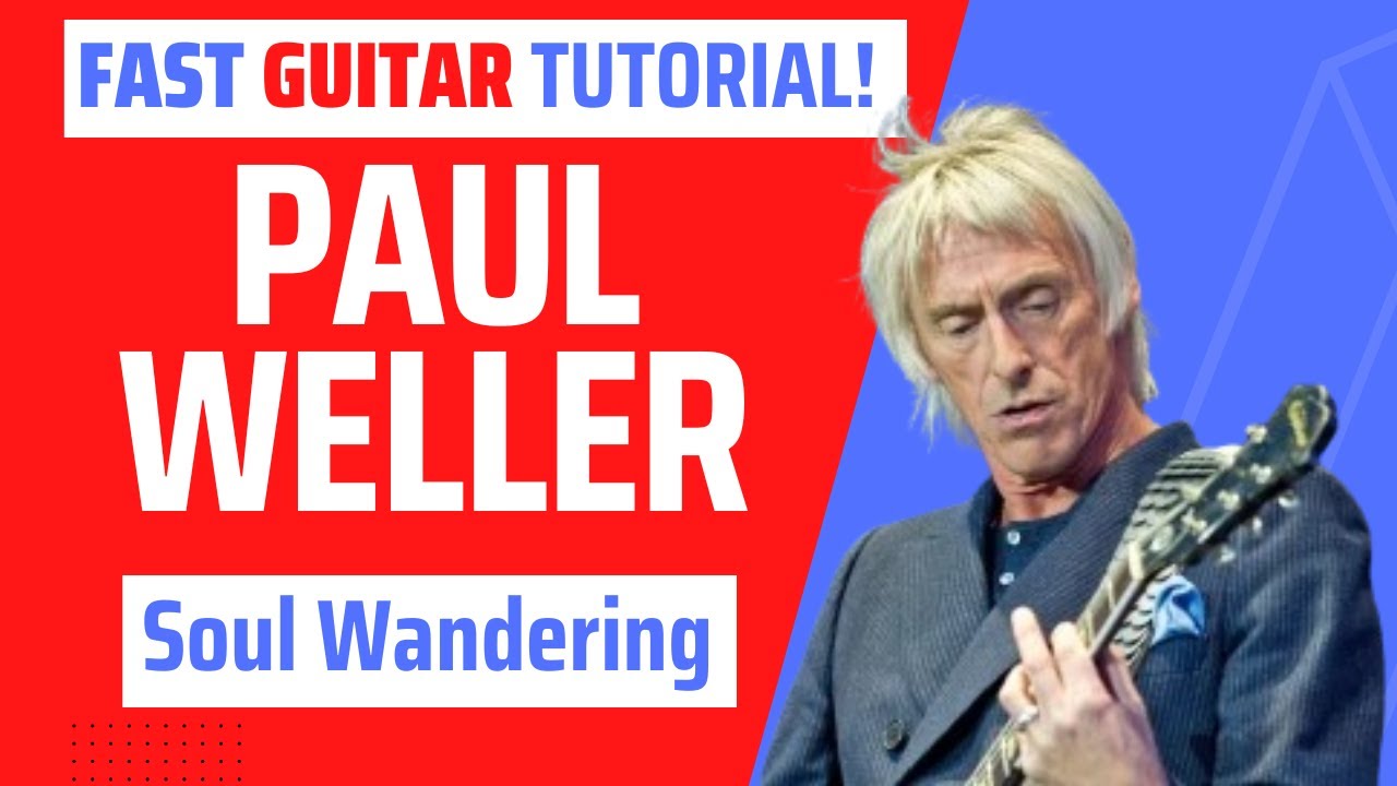 'Soul Wandering' by Paul Weller - guitar tutorial