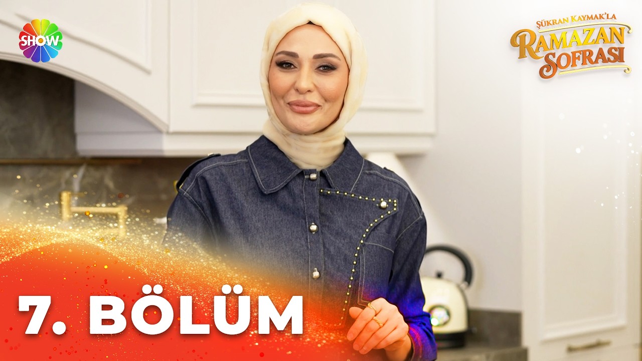 Şükran Kaymak'la Ramazan Sofrası 7. Bölüm | 22 Şubat 2026
