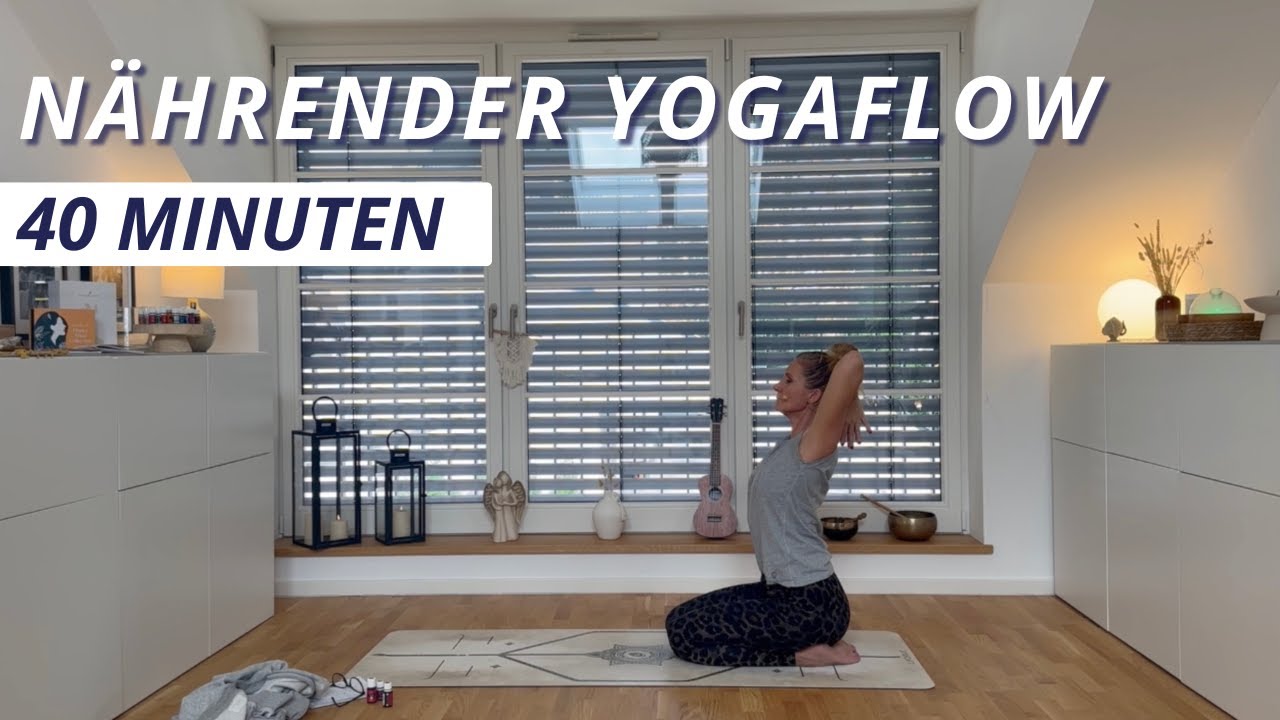 Nährender Yogaflow für Balance, Kraft & Ruhe - 40 Minuten