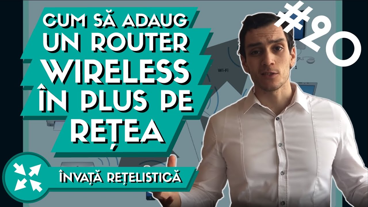 💻 Cum adaug un Router Wireless in plus la Reteaua mea de Acasa ? | Invata Retelistica #20