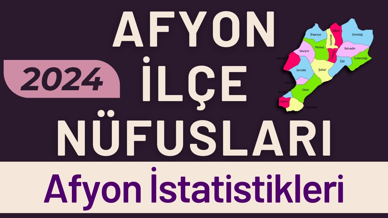 AFYONKARAHİSAR NÜFUSU 2024 - Sıralı Afyon İlçe Nüfusları - Afyonlular En Çok Nerede Yaşıyor?