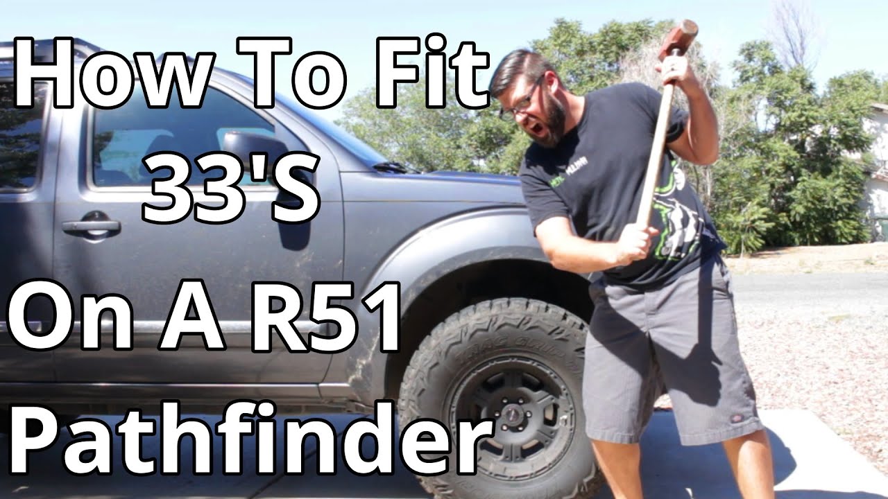 Fitting 33's on a Nissan Pathfinder R51