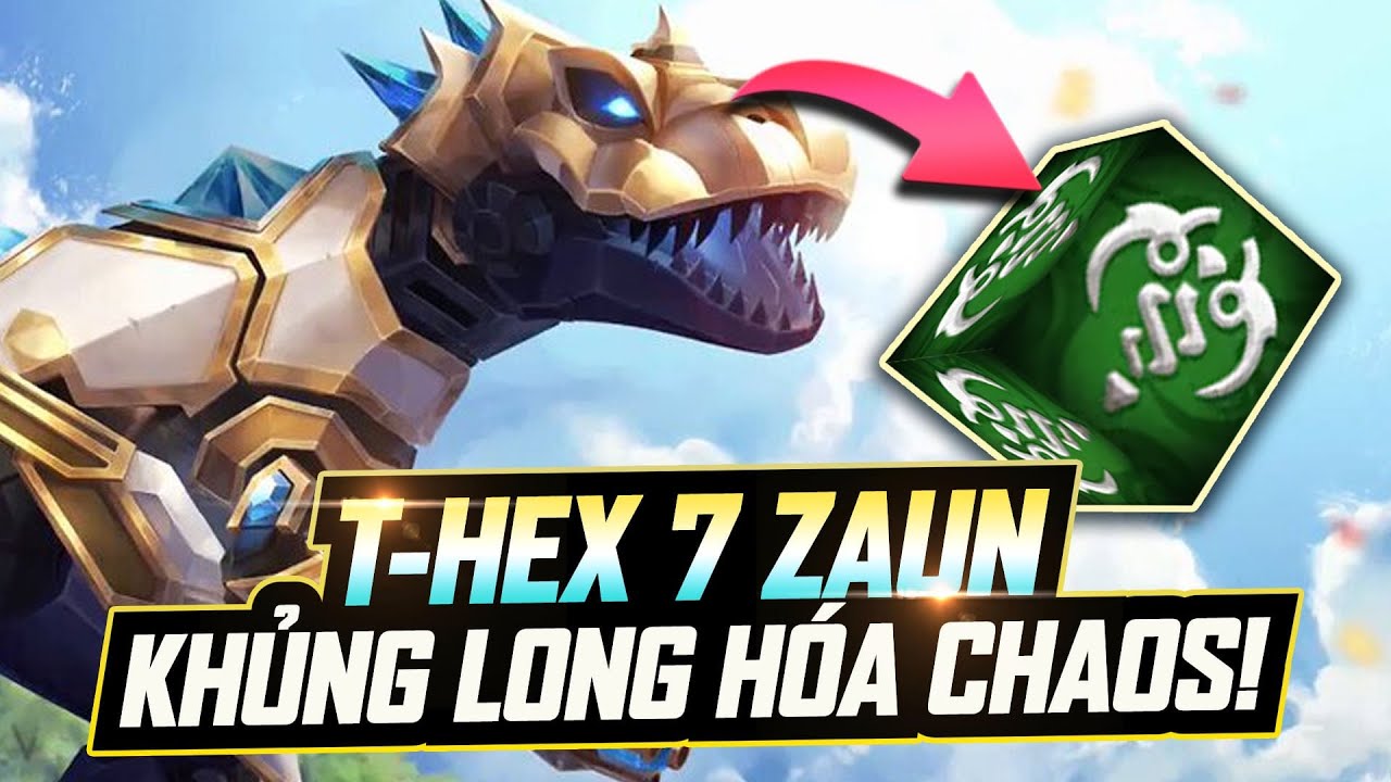 CỜ THỦ TĐ NA & TRẬN ĐẤU THẾ GIỚI VỚI 8 ẤN TỘC/HỆ TRIỆU HỒI CON T-HEX THẦN 7 ZAUN 6 DŨNG SĨ