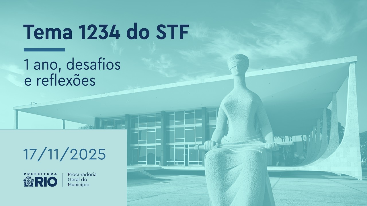 Tema 1234 do STF: 1 ano, desafios e reflexões