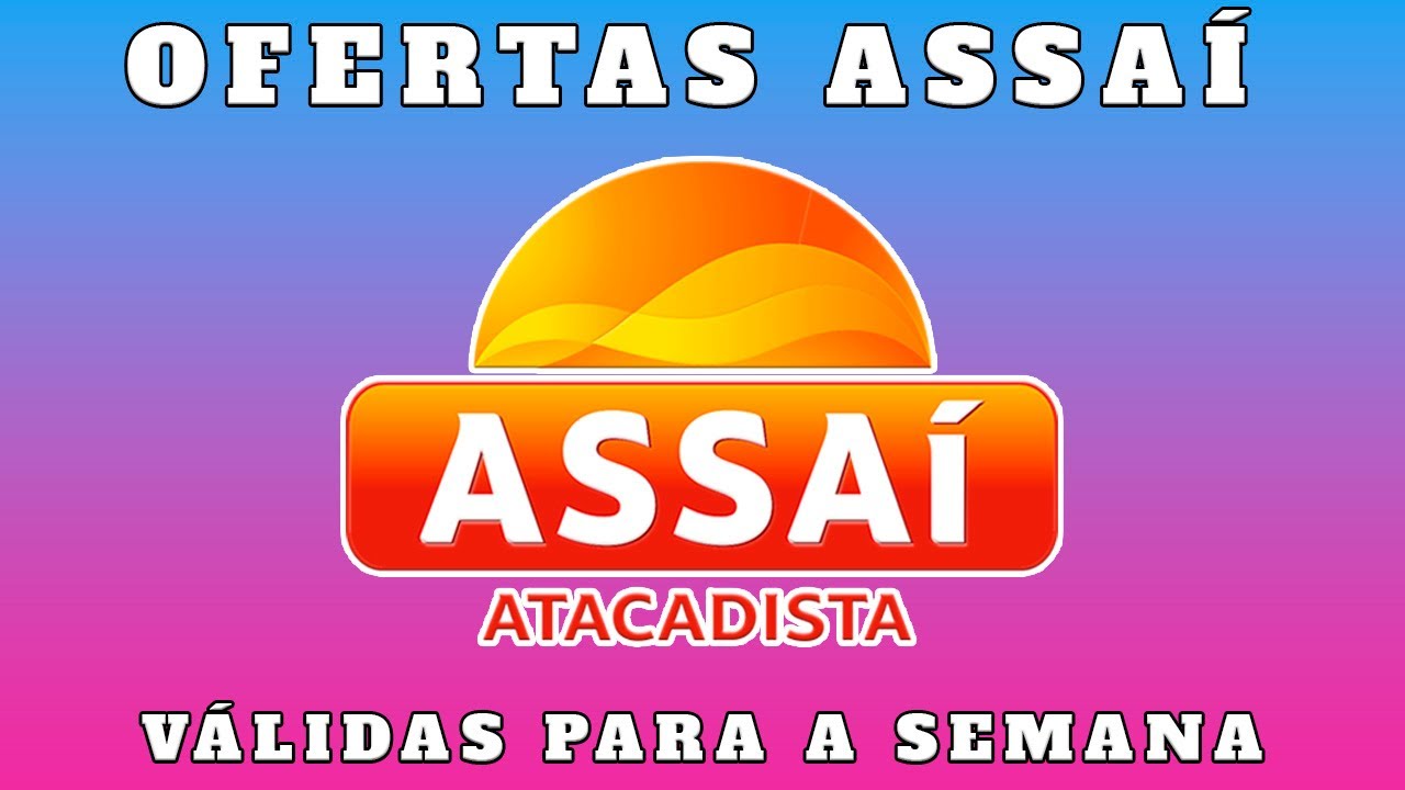 V&Aacute;LIDO - OFERTAS ASSA&Iacute; ATACADISTA - S&Oacute; OFERTA ASSAI - COMPRAS COMPRA DO M&Ecirc;S AGOSTO 2025