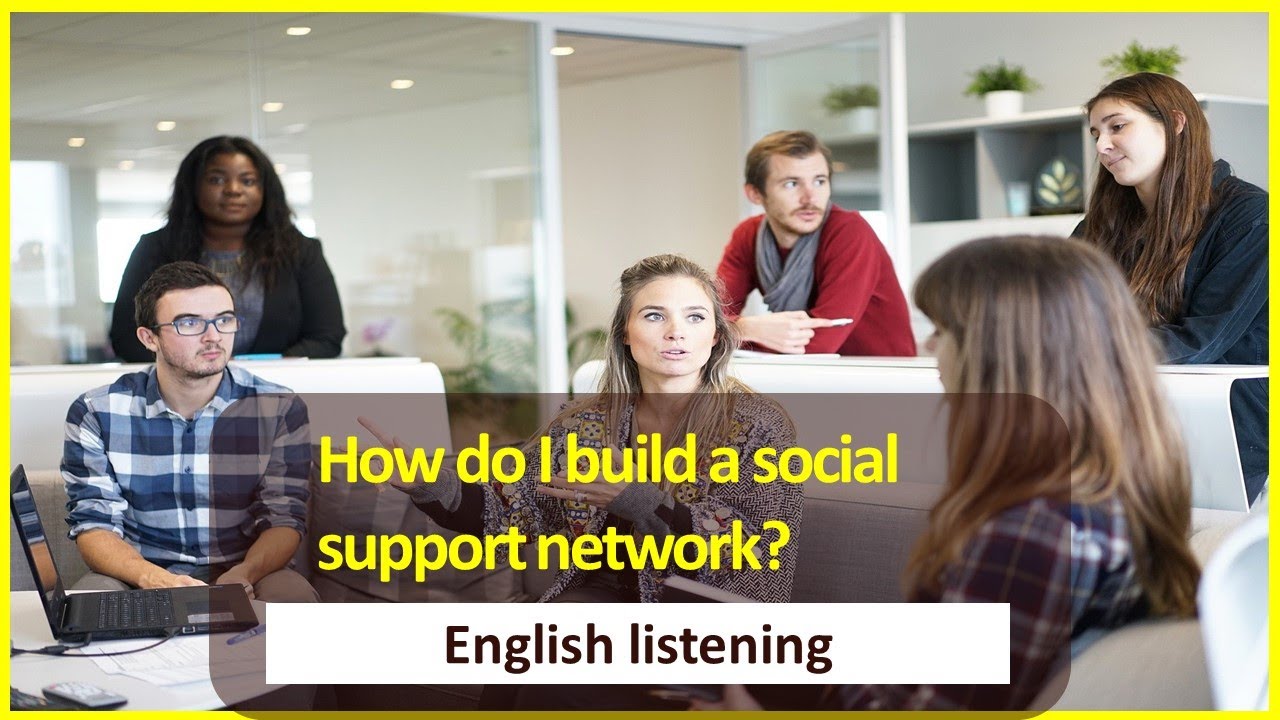 How do I build a social support network? | English listening