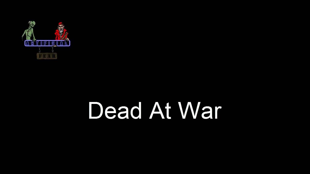 ArtificialFear - Dead At War