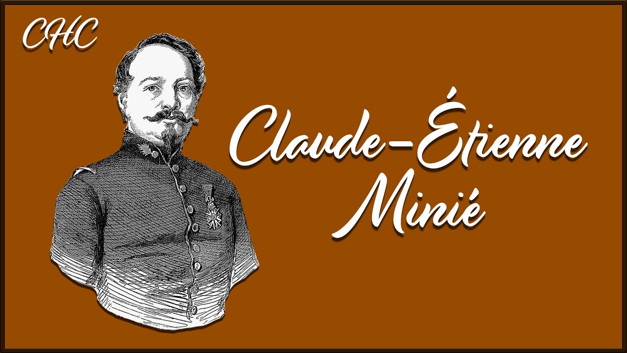 Claude-&Eacute;tienne Mini&eacute; and the Minie Ball | CHC