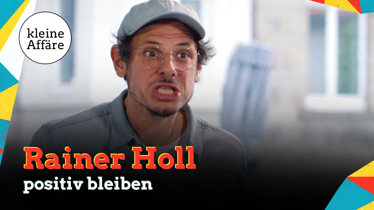 Rainer Holl / positiv bleiben / Kleine Affäre