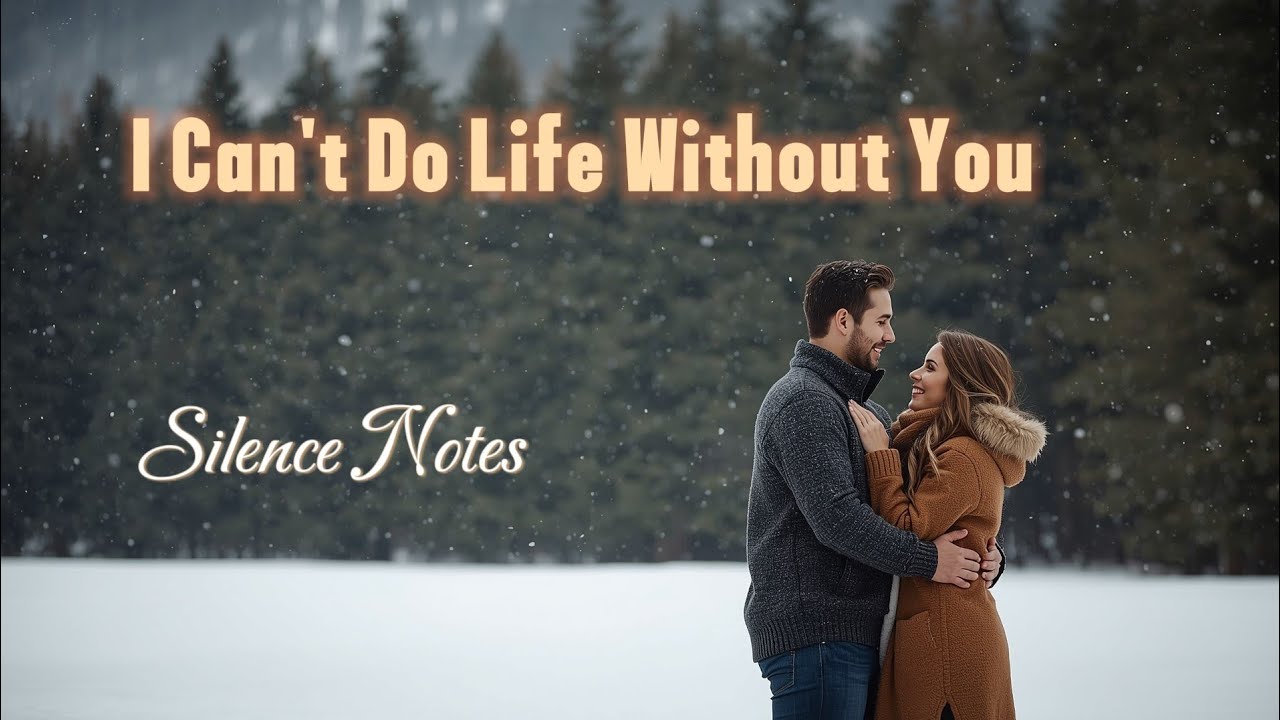 New Romantic Song - I Can't Do Life Without You - Silence Notes